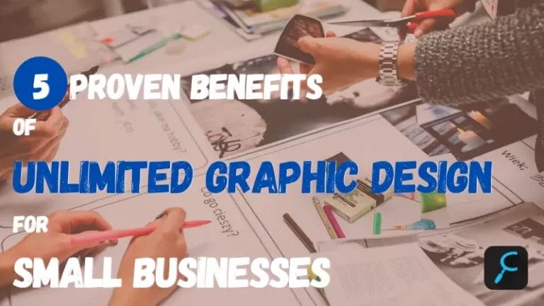 5 Proven Benefits of Unlimited Graphic Design For Small Businesses